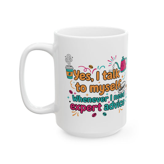 Coffee Lover Mug — "Yes, Talk to Me I Need Coffee & Expert Advice" (11oz/15oz)