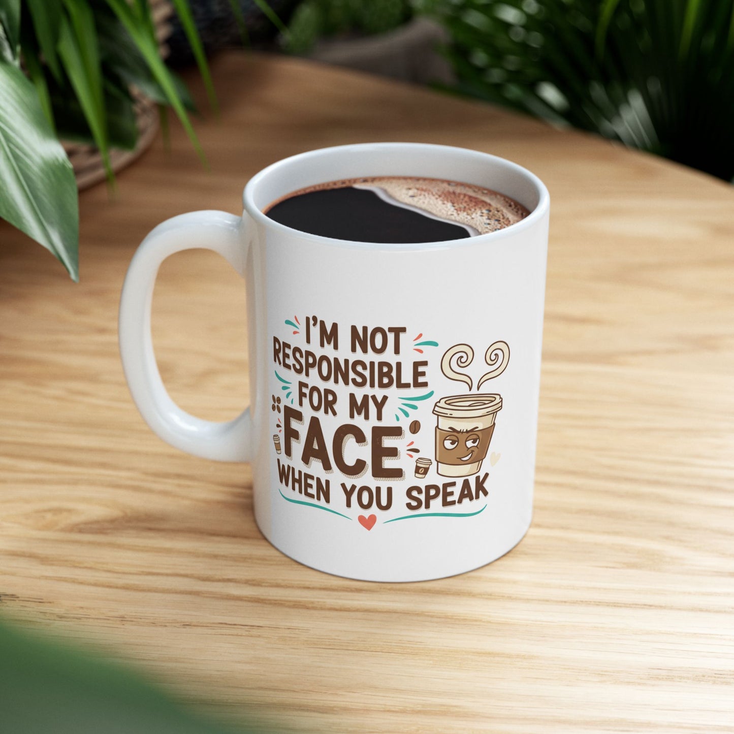 Funny Coffee Mug - "I’m Not Responsible For What I Say Before My Coffee" Ceramic Cup (11oz, 15oz)