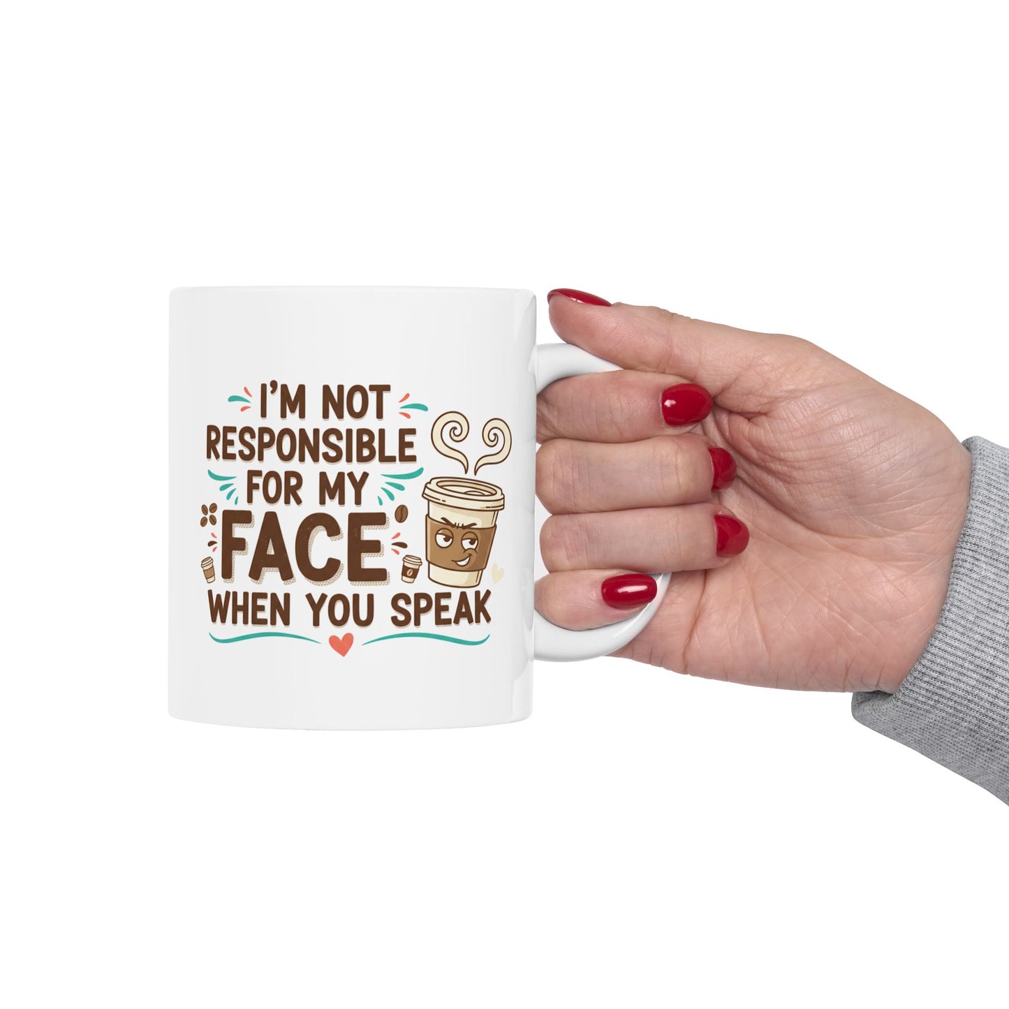 Funny Coffee Mug - "I’m Not Responsible For What I Say Before My Coffee" Ceramic Cup (11oz, 15oz)