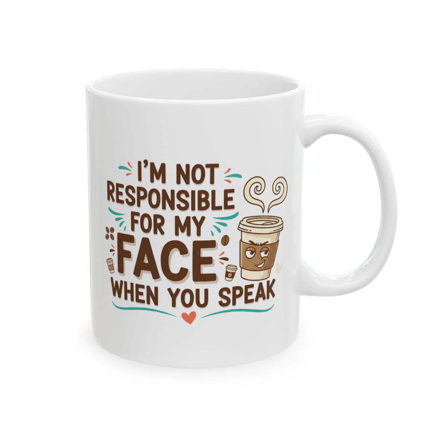 Funny Coffee Mug - "I’m Not Responsible For What I Say Before My Coffee" Ceramic Cup (11oz, 15oz)