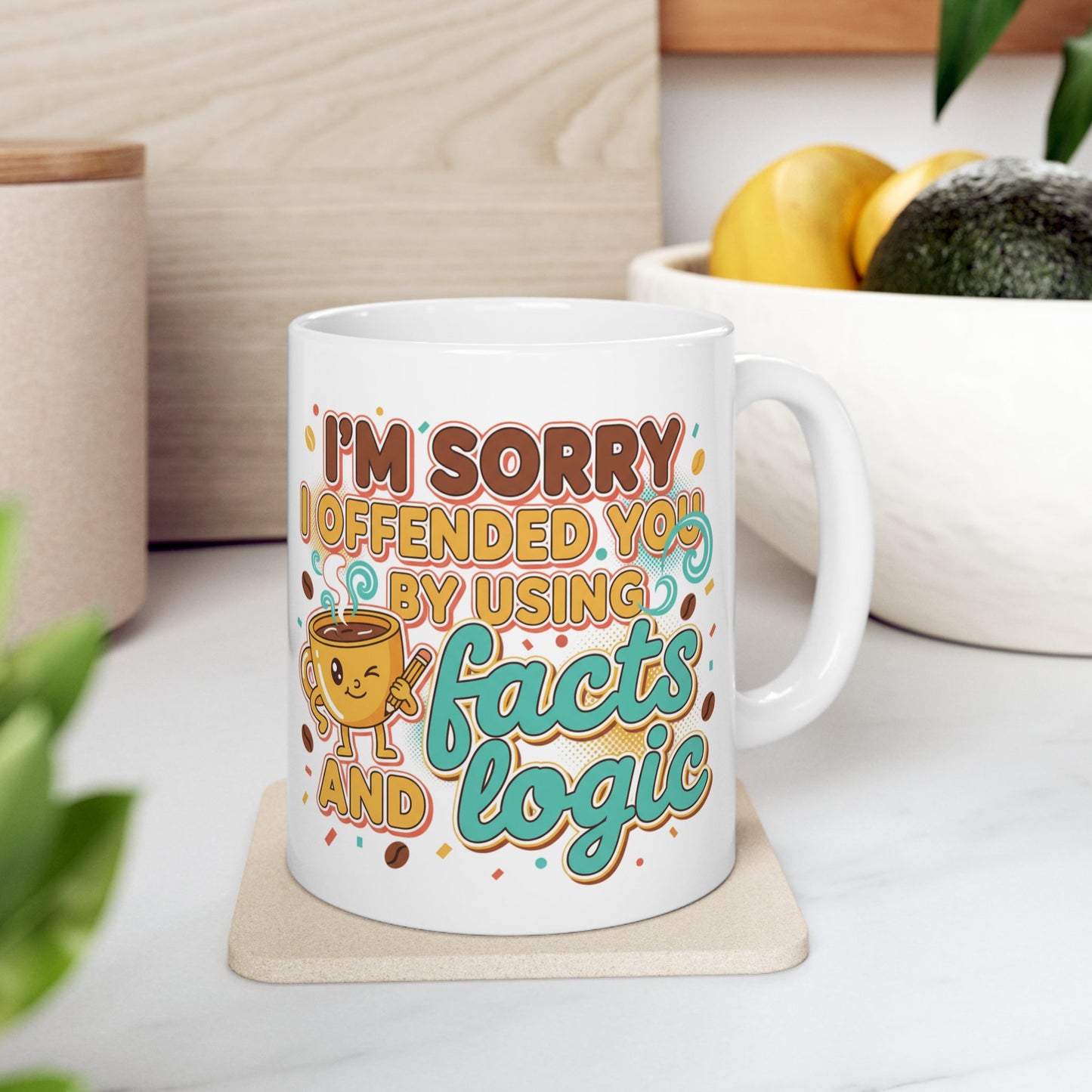 Ceramic Mug "I'm Sorry I Offered So Much Coffee and No Advice" Funny Coffee Cup Gift