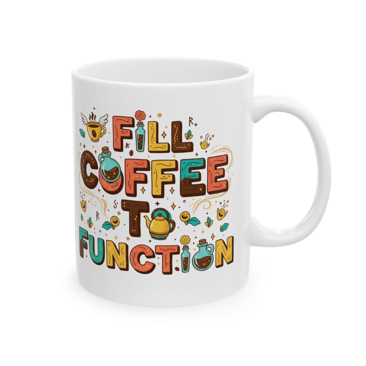Funny Coffee Addiction Ceramic Mug — 11oz & 15oz
