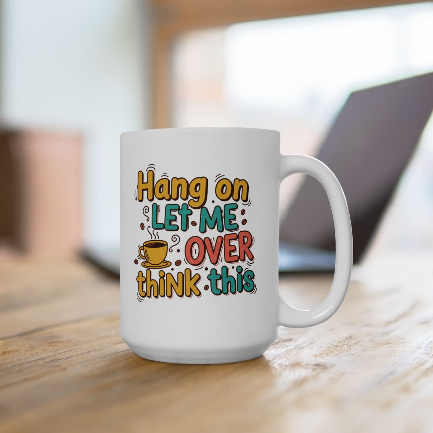 Happier with Coffee Ceramic Mug — Funny Coffee Lover Gift (11oz & 15oz)