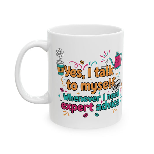 Coffee Lover Mug — "Yes, Talk to Me I Need Coffee & Expert Advice" (11oz/15oz)