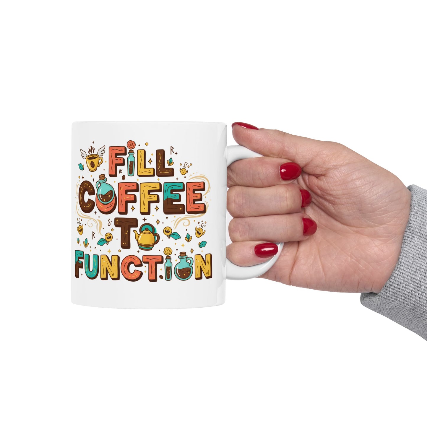 Funny Coffee Addiction Ceramic Mug — 11oz & 15oz