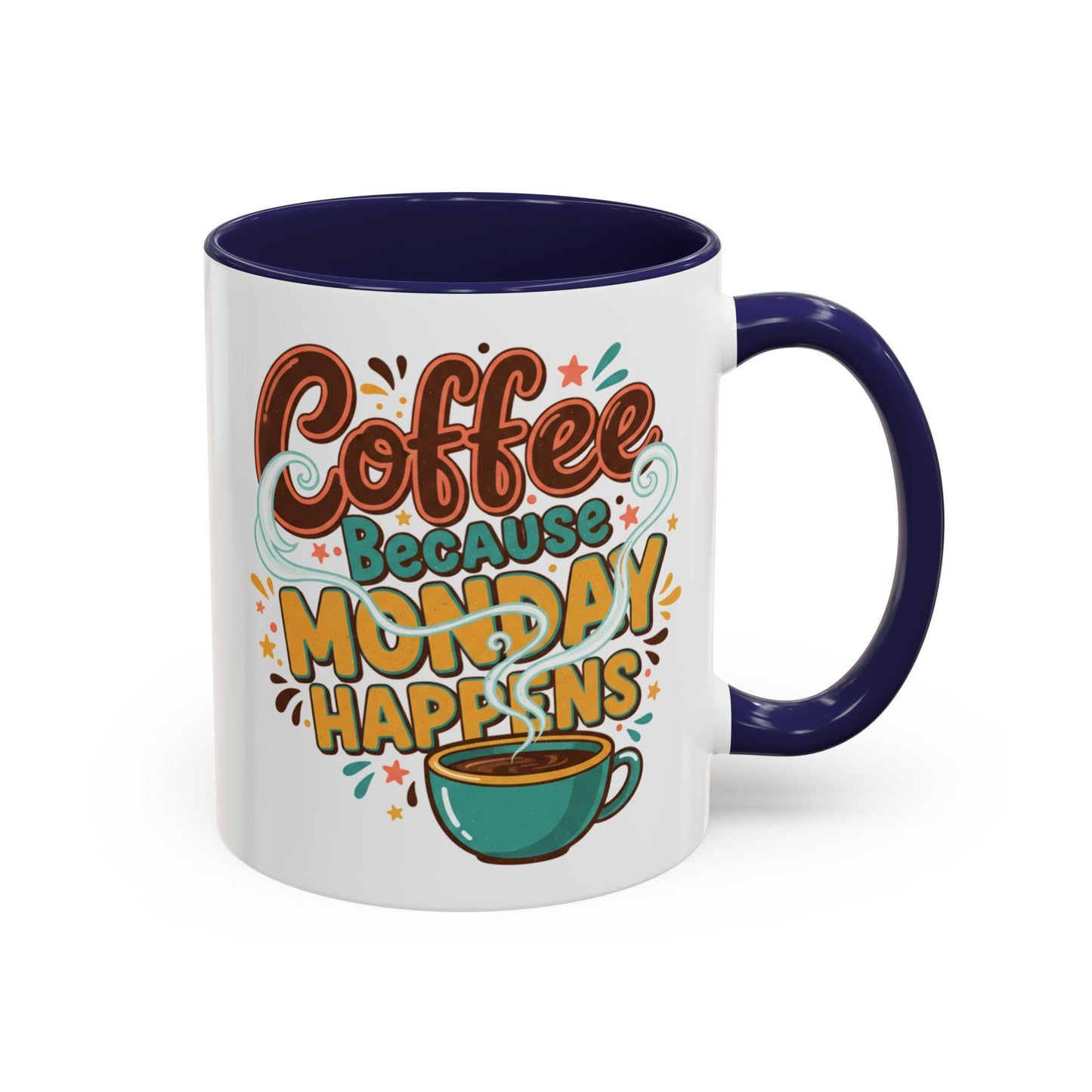 Coffee Because Monday Happens Mug | Accent Coffee Mug