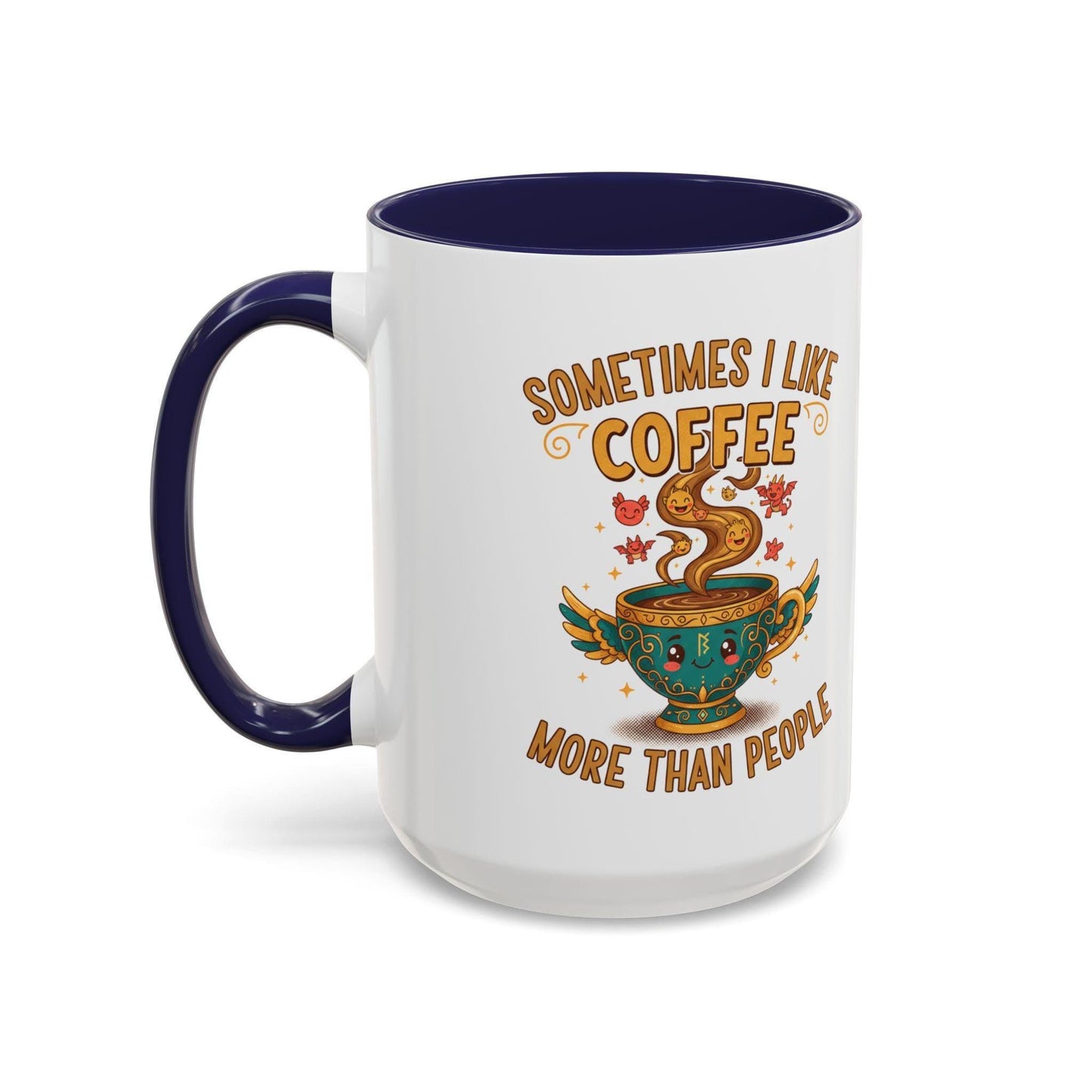 Sometimes I Like Coffee More Than People mug | Accent coffee mug