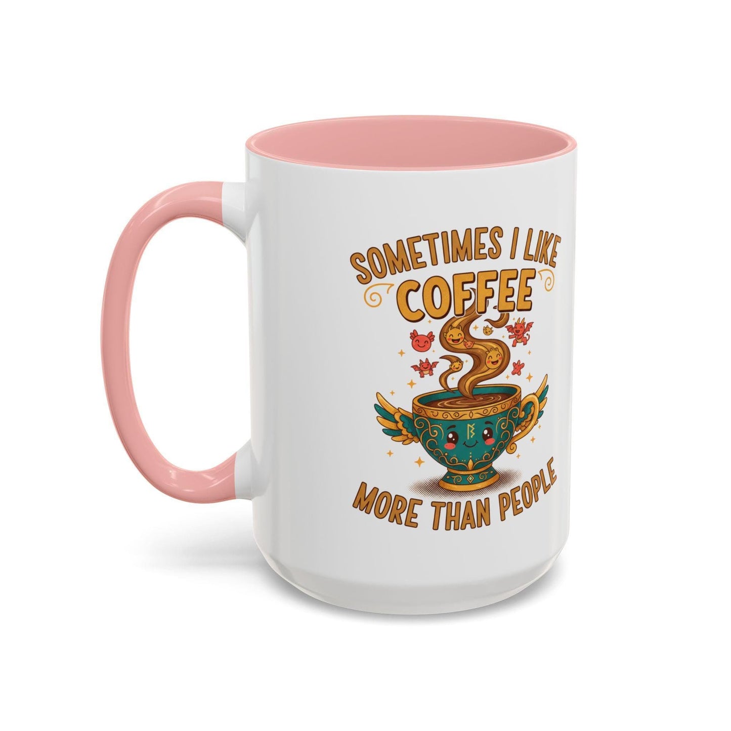 Sometimes I Like Coffee More Than People mug | Accent coffee mug