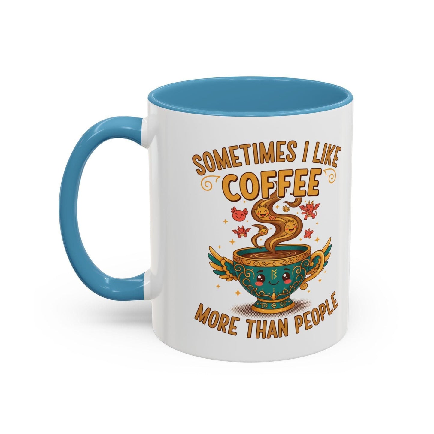 Sometimes I Like Coffee More Than People mug | Accent coffee mug
