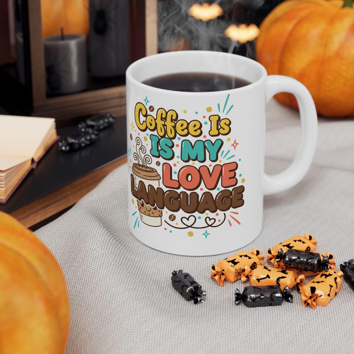 Coffee Is My Love Language Mug | Ceramic Coffee Cup 11oz 15oz