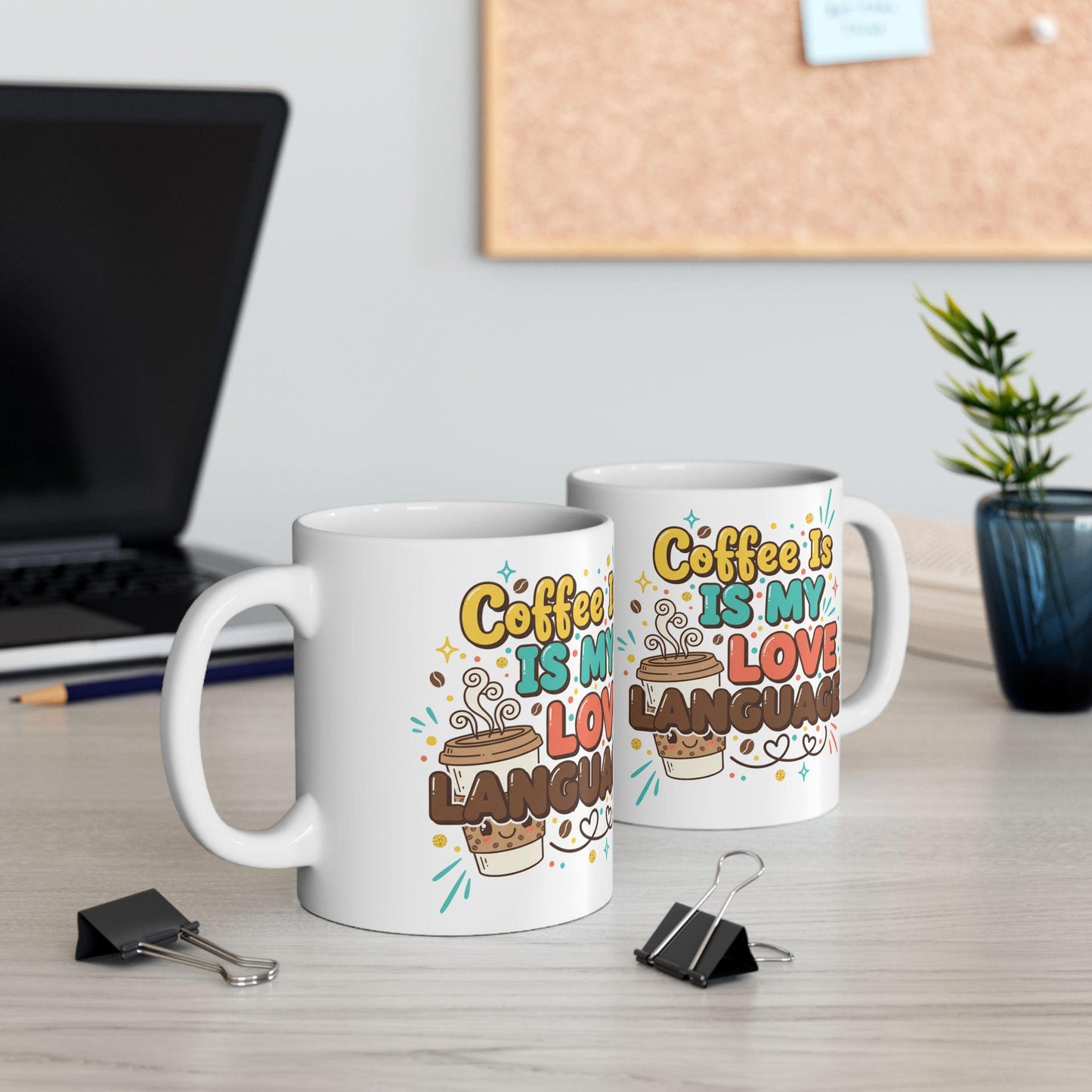 Coffee Is My Love Language Mug | Ceramic Coffee Cup 11oz 15oz