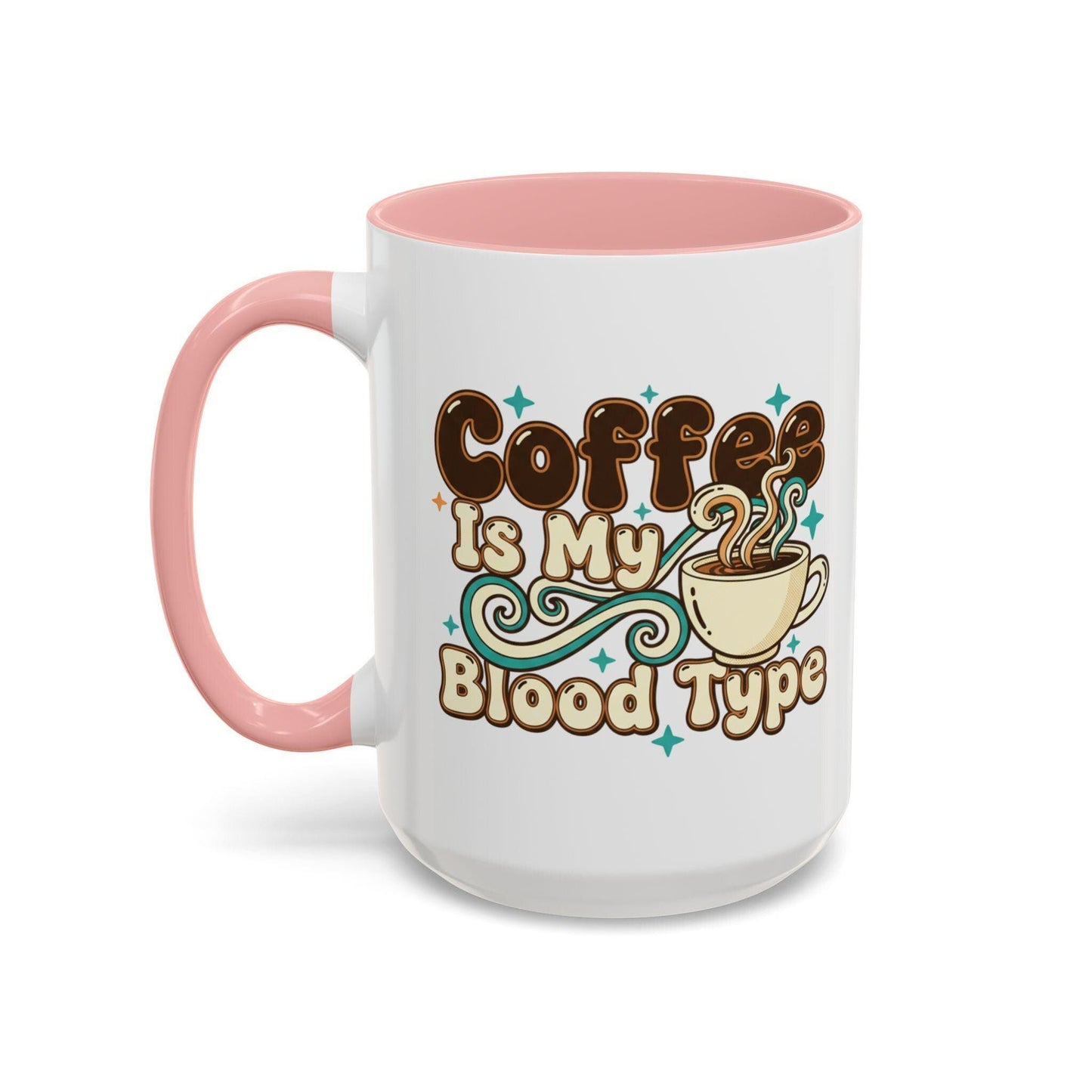 Coffee Is My Blood Type Mug | Accent Coffee Mug 11oz 15oz