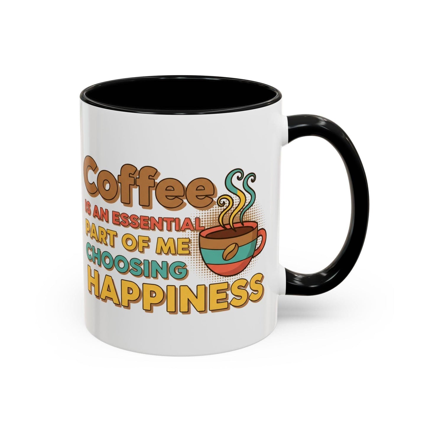 Coffee Is An Essential Part Of Me Choosing Happiness Mug | Accent Coffee Mug
