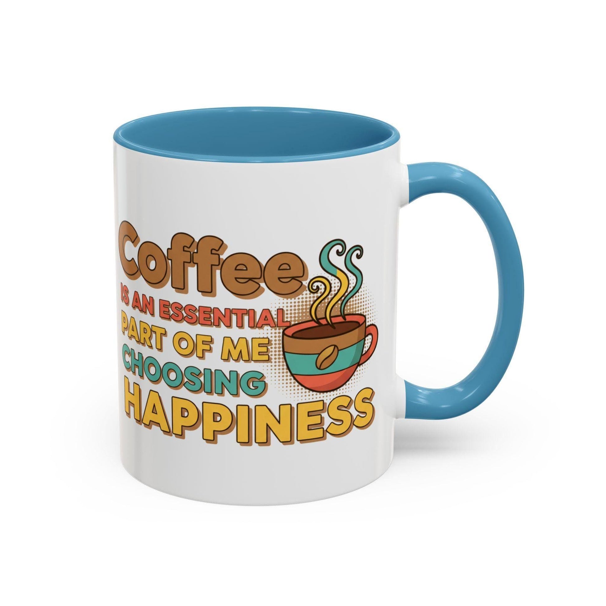 Coffee Is An Essential Part Of Me Choosing Happiness Mug | Accent Coffee Mug