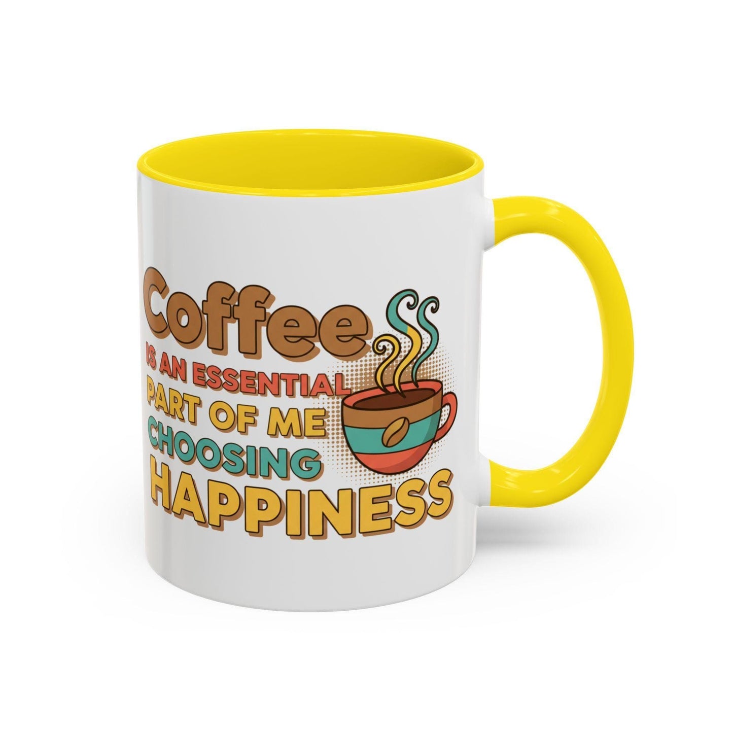 Coffee Is An Essential Part Of Me Choosing Happiness Mug | Accent Coffee Mug