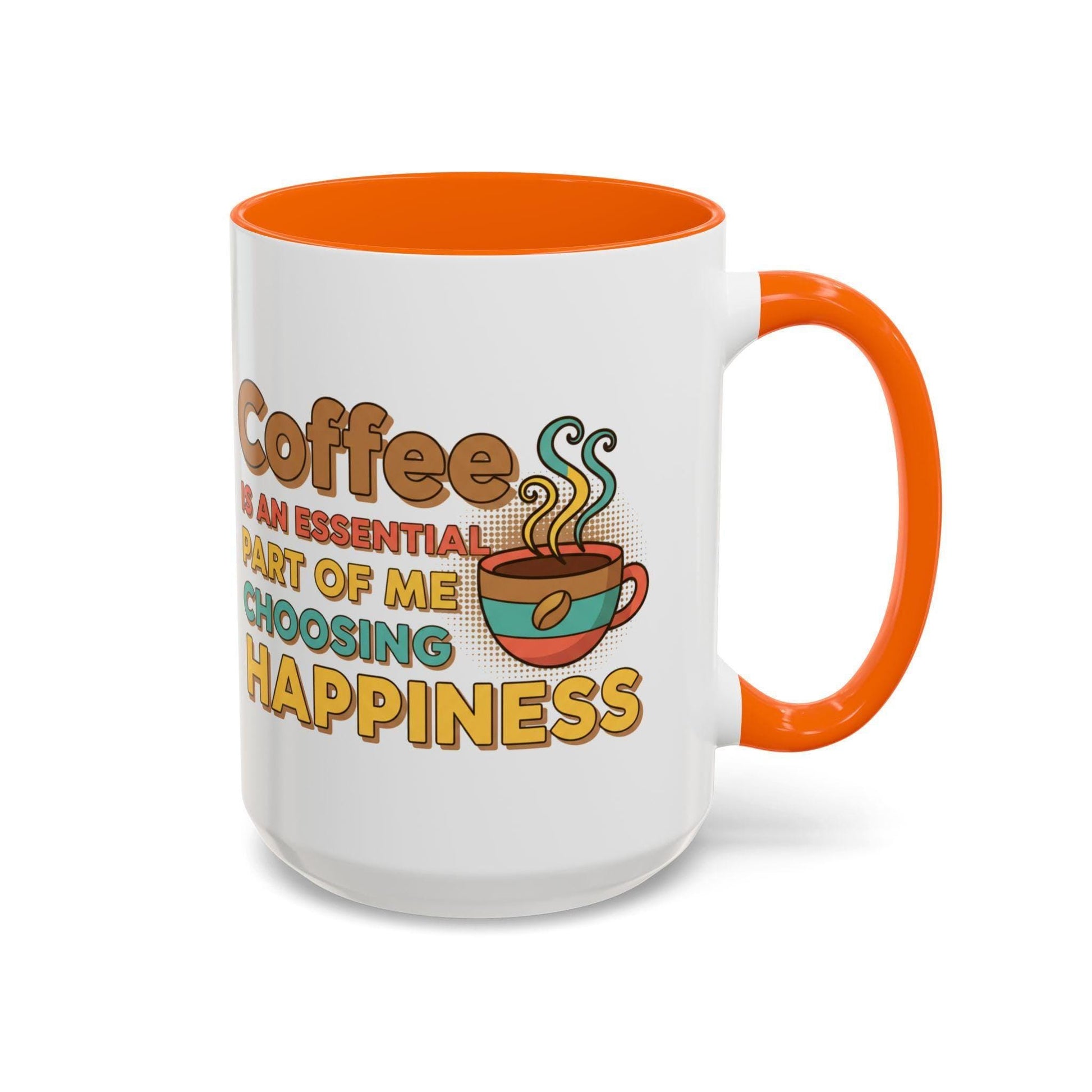 Coffee Is An Essential Part Of Me Choosing Happiness Mug | Accent Coffee Mug