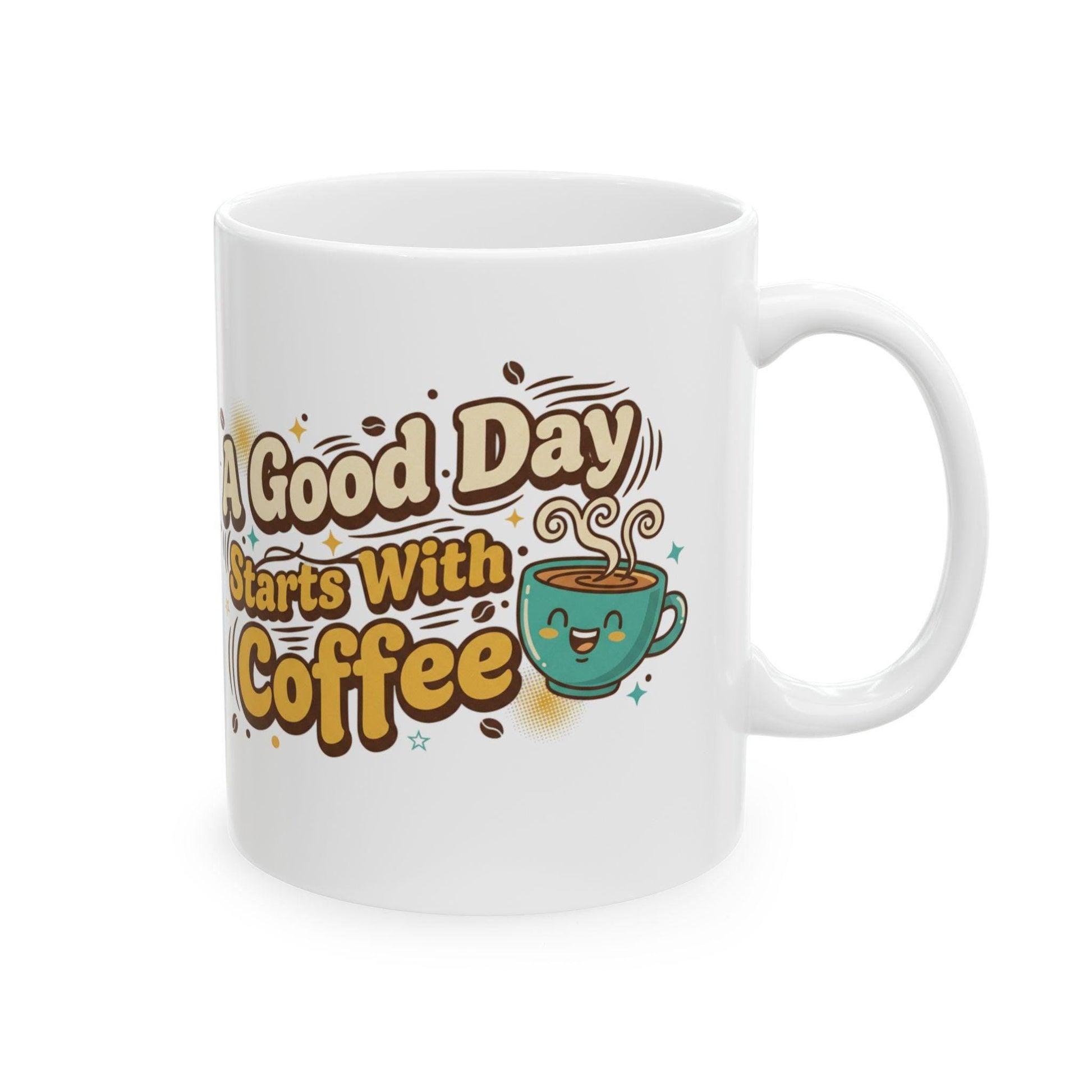 A Good Day Starts with Coffee Mug | Cute Smiling Cup Coffee Quote