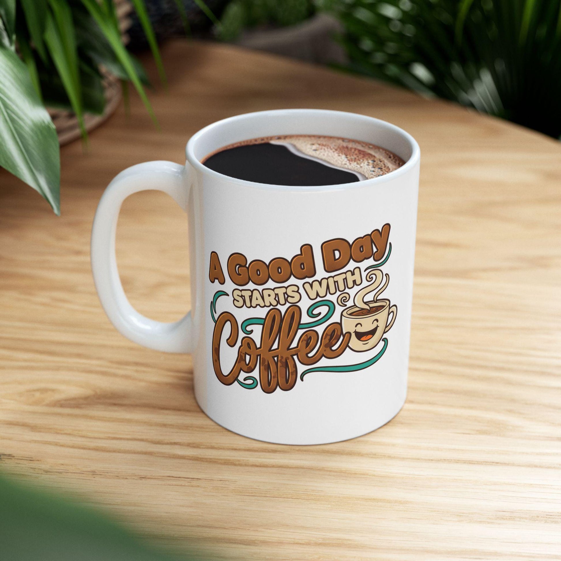 A Good Day Starts With Coffee Mug | Ceramic Coffee Cup 11oz 15oz