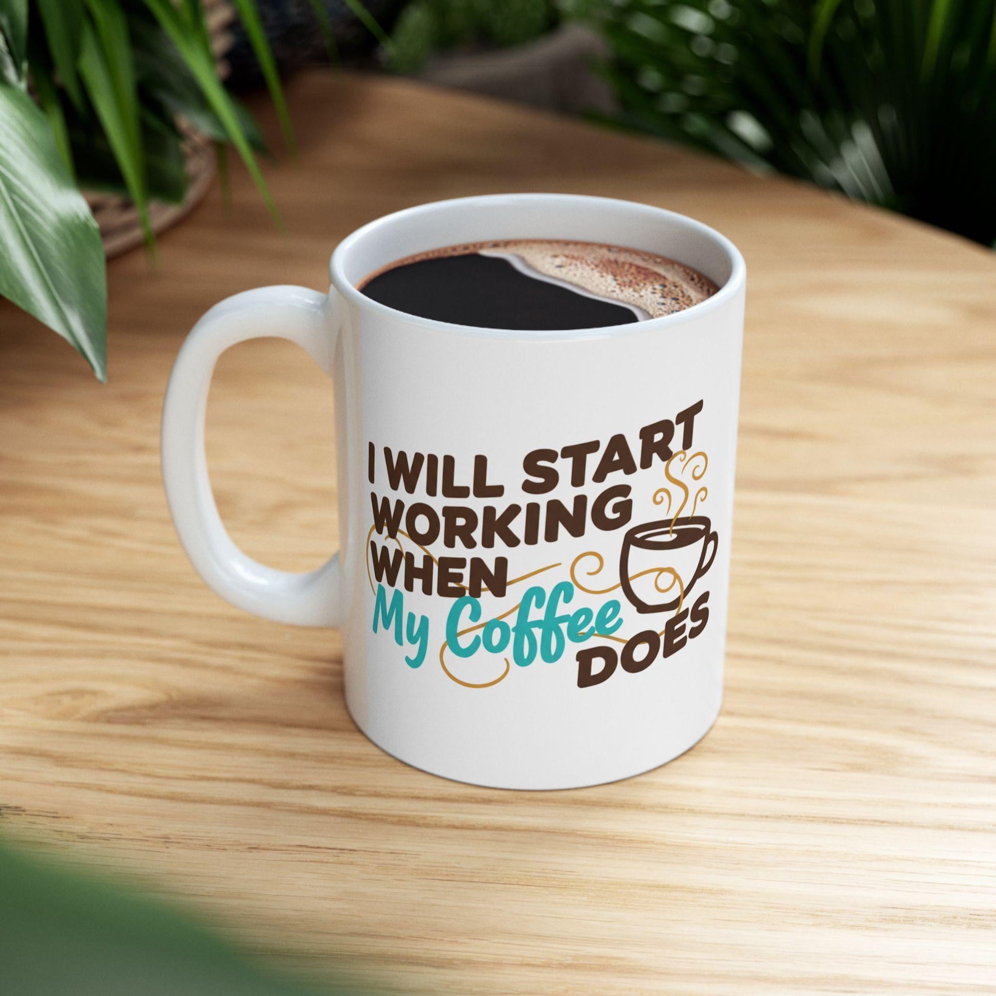 I Will Work When My Coffee Does Mug | Coffee Quote Ceramic Mug