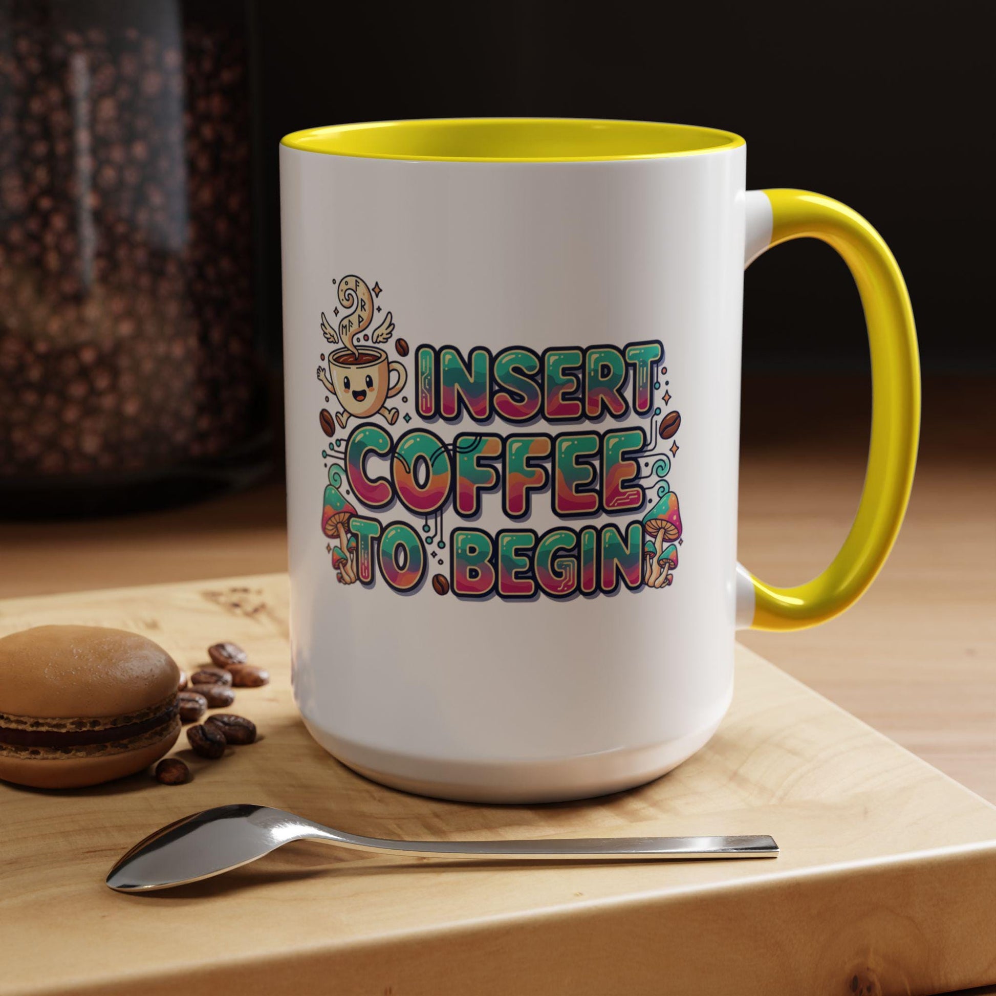 Insert Coffee To Begin mug | Accent Coffee Mug, 11oz or 15oz
