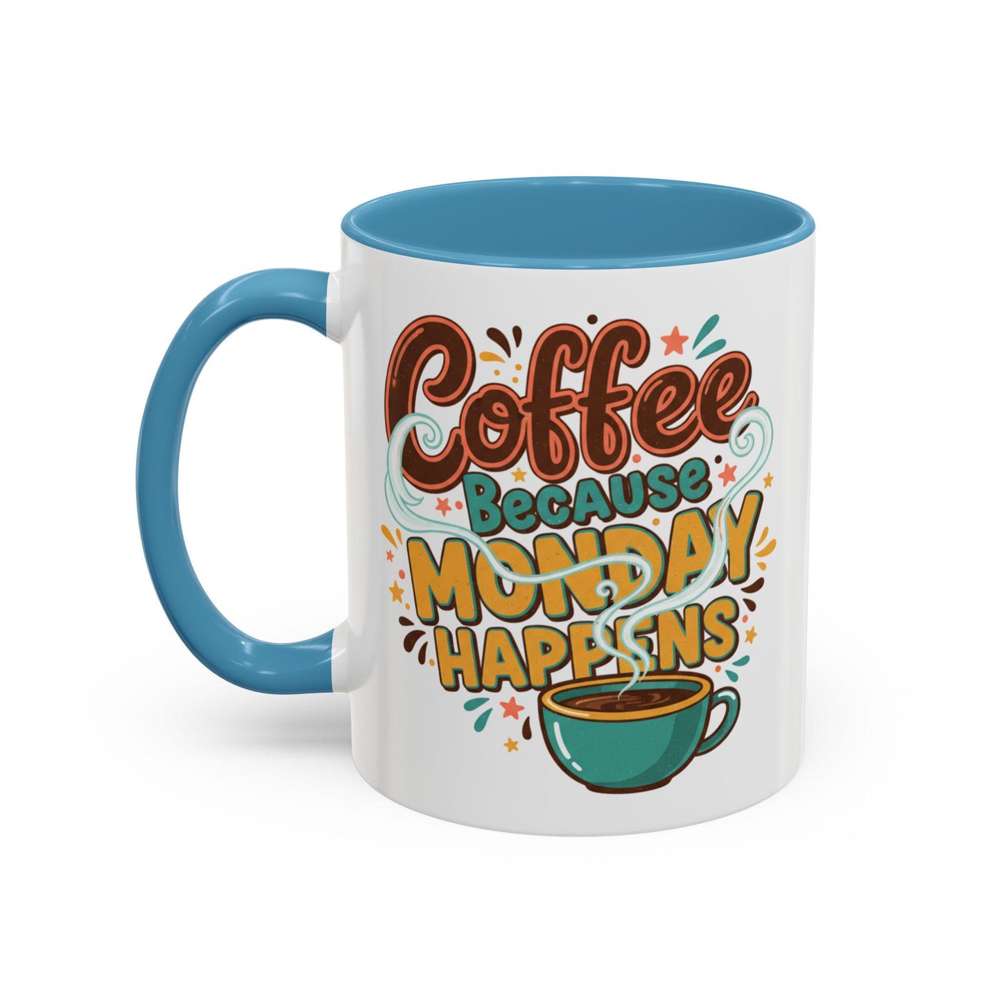 Coffee Because Monday Happens Mug | Accent Coffee Mug