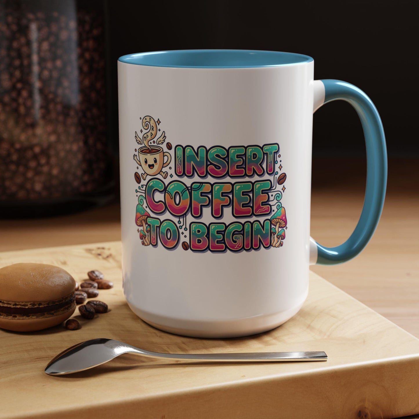 Insert Coffee To Begin mug | Accent Coffee Mug, 11oz or 15oz