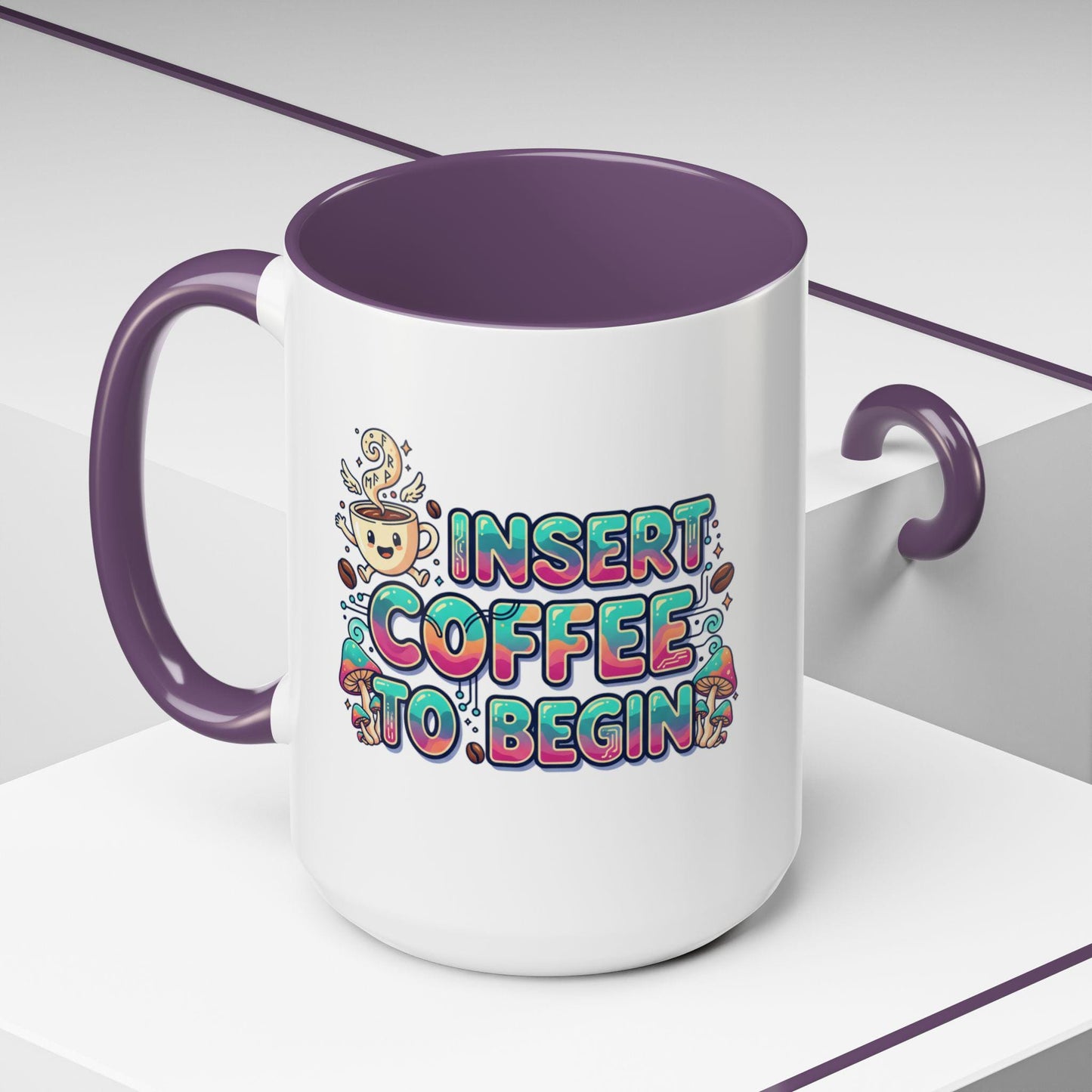 Insert Coffee To Begin mug | Accent Coffee Mug, 11oz or 15oz