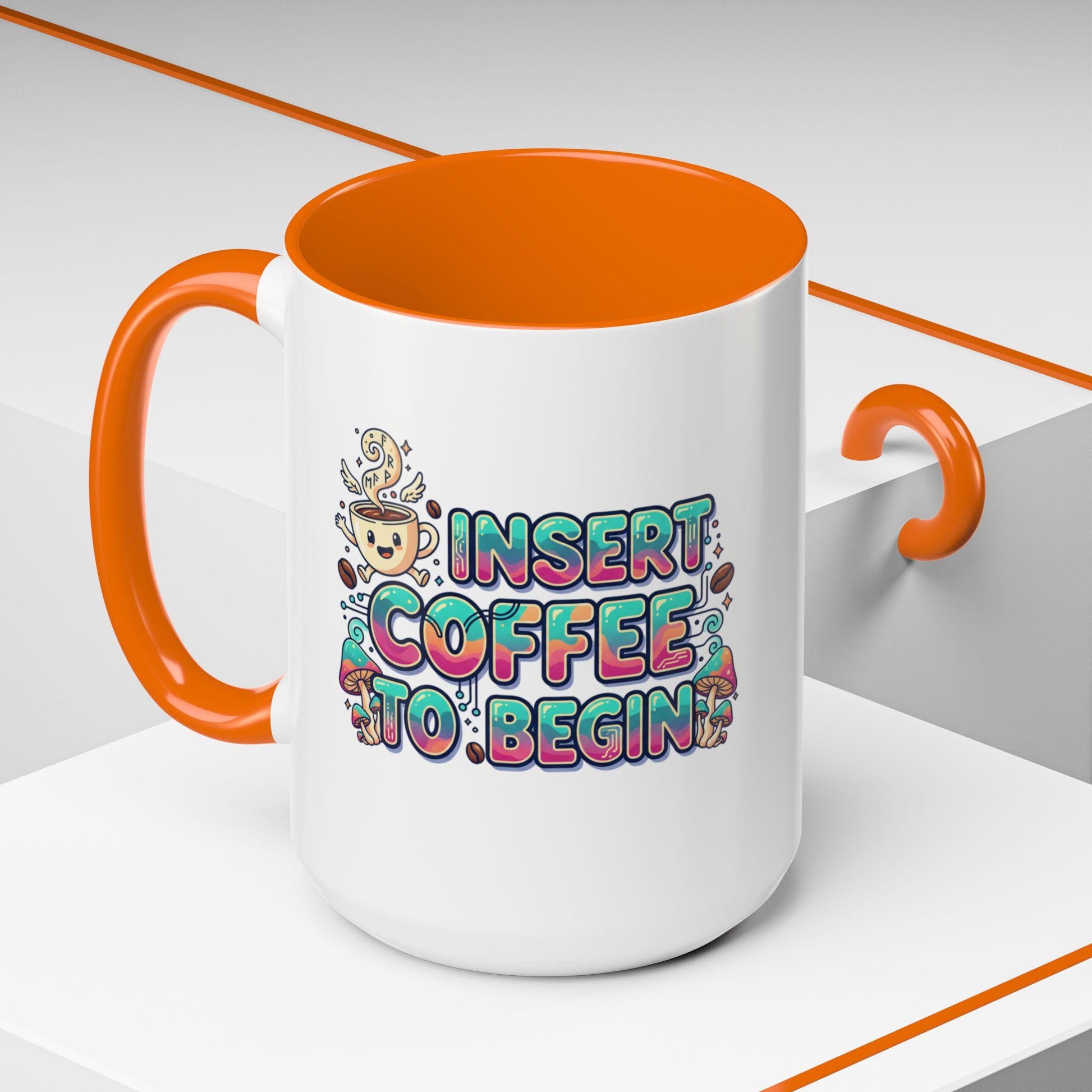 Insert Coffee To Begin mug | Accent Coffee Mug, 11oz or 15oz