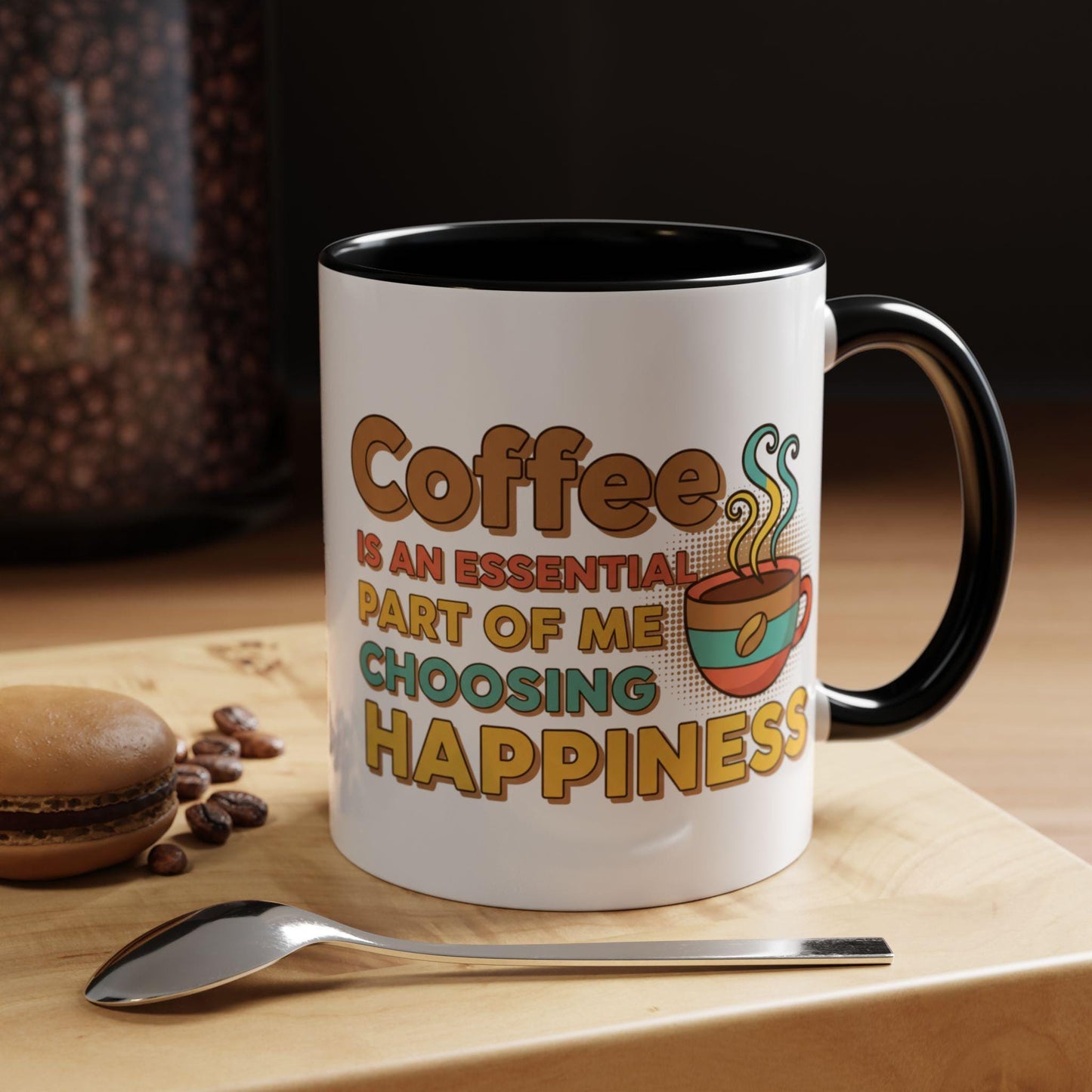 Coffee Is An Essential Part Of Me Choosing Happiness Mug | Accent Coffee Mug