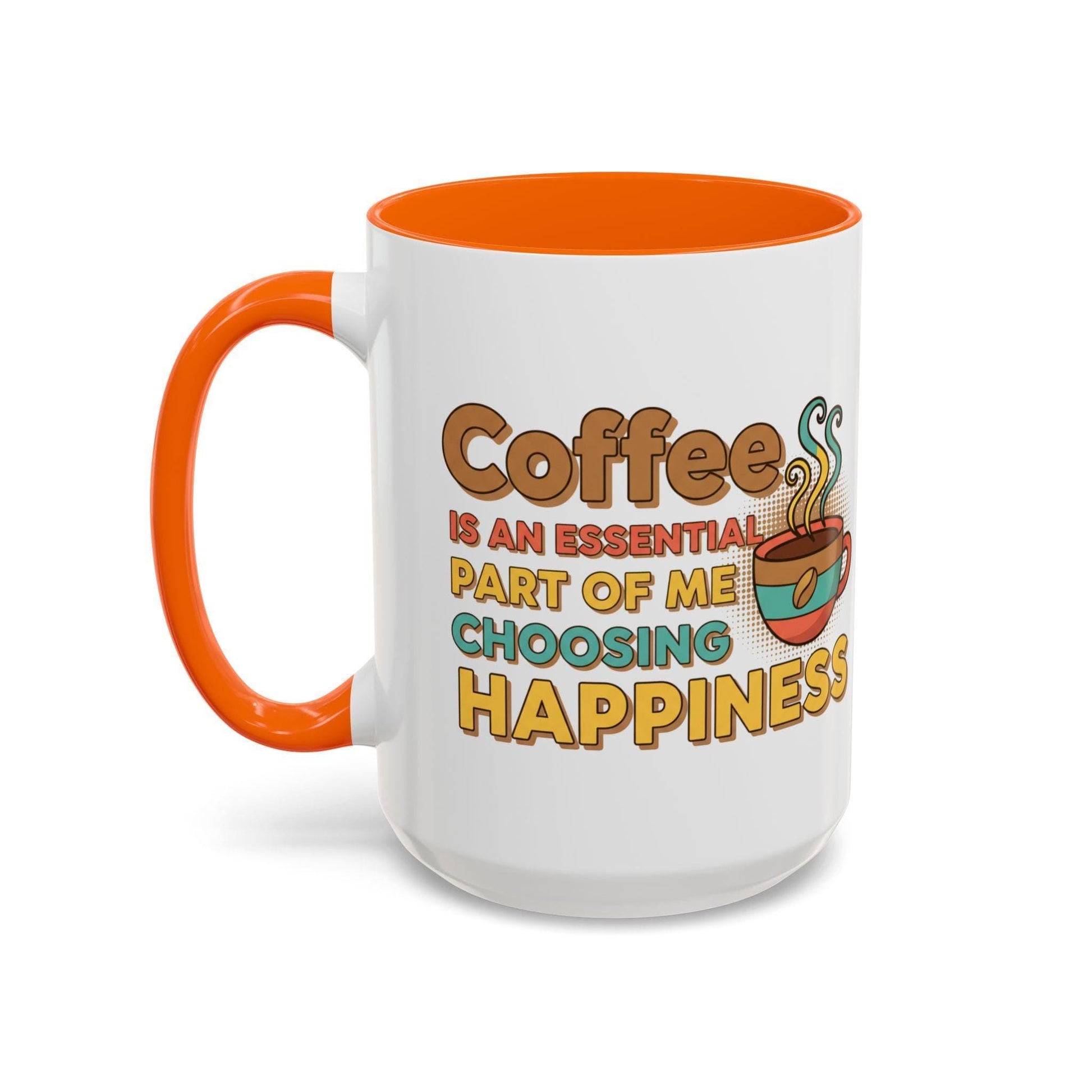 Coffee Is An Essential Part Of Me Choosing Happiness Mug | Accent Coffee Mug