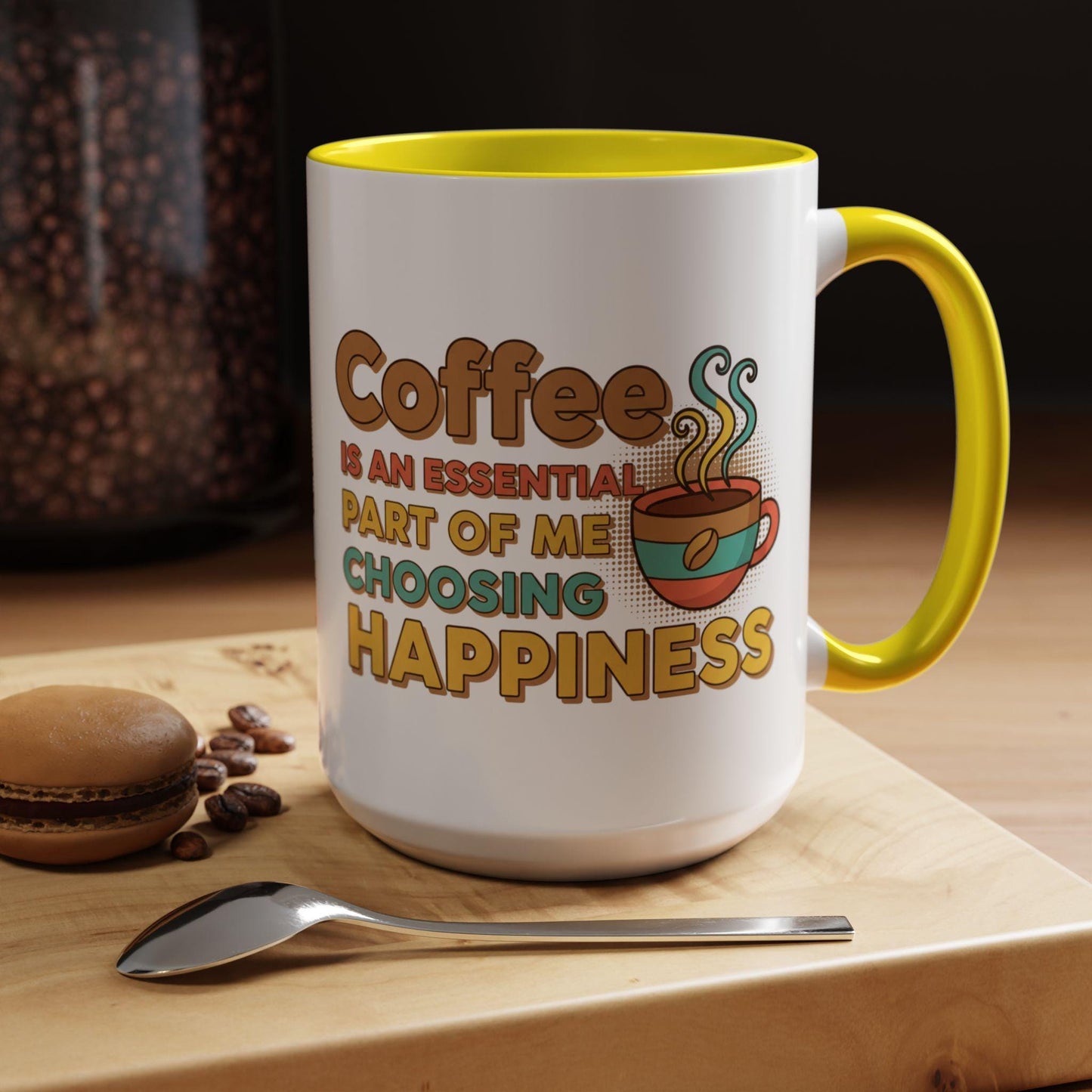 Coffee Is An Essential Part Of Me Choosing Happiness Mug | Accent Coffee Mug