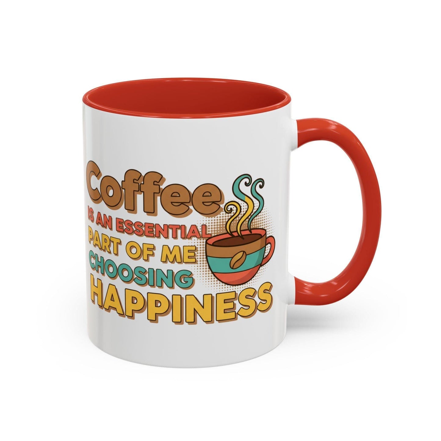 Coffee Is An Essential Part Of Me Choosing Happiness Mug | Accent Coffee Mug