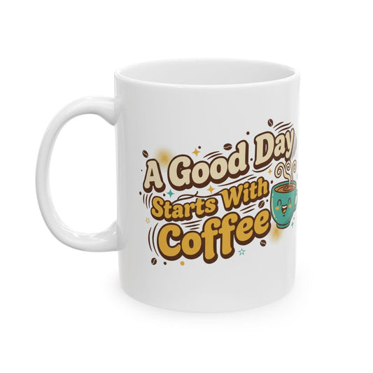 A Good Day Starts with Coffee Mug | Cute Smiling Cup Coffee Quote
