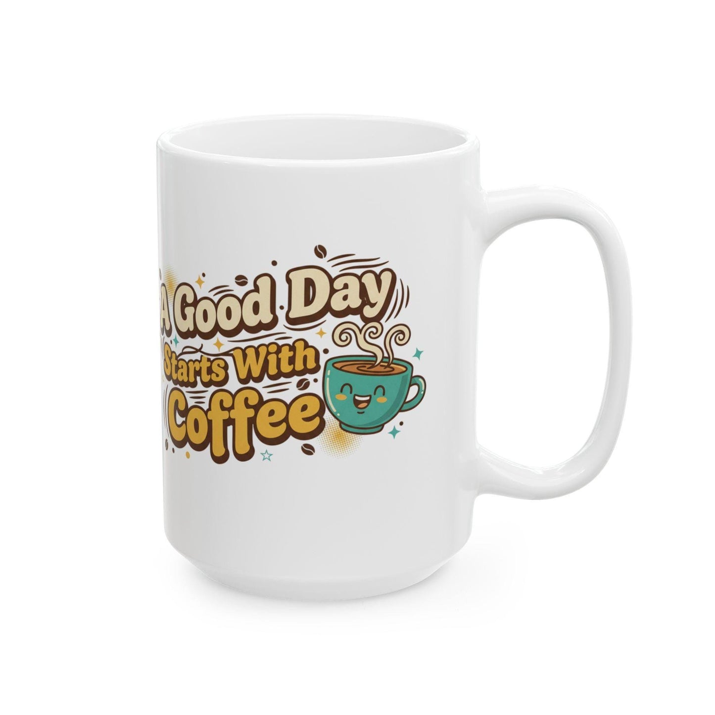 A Good Day Starts with Coffee Mug | Cute Smiling Cup Coffee Quote